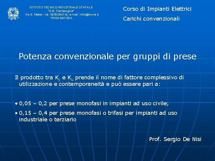 ISTITUTO TECNICO INDUSTRIALE STATALE “G. B. Pentasuglia” Via E. Mattei - tel. 0835/264114; e-mail: