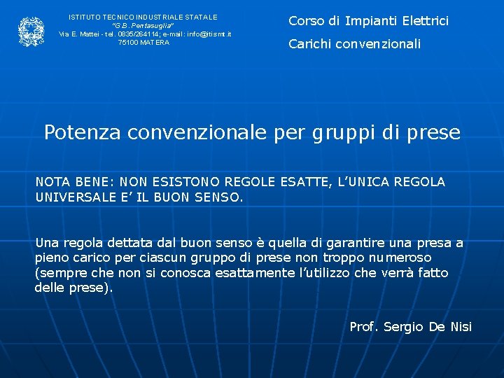 ISTITUTO TECNICO INDUSTRIALE STATALE “G. B. Pentasuglia” Via E. Mattei - tel. 0835/264114; e-mail: