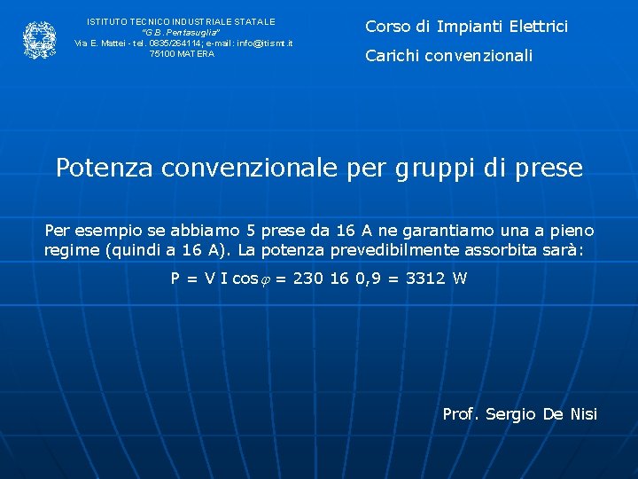 ISTITUTO TECNICO INDUSTRIALE STATALE “G. B. Pentasuglia” Via E. Mattei - tel. 0835/264114; e-mail: