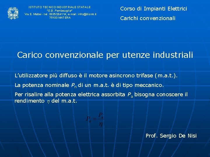 ISTITUTO TECNICO INDUSTRIALE STATALE “G. B. Pentasuglia” Via E. Mattei - tel. 0835/264114; e-mail: