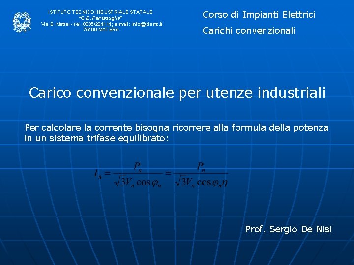 ISTITUTO TECNICO INDUSTRIALE STATALE “G. B. Pentasuglia” Via E. Mattei - tel. 0835/264114; e-mail: