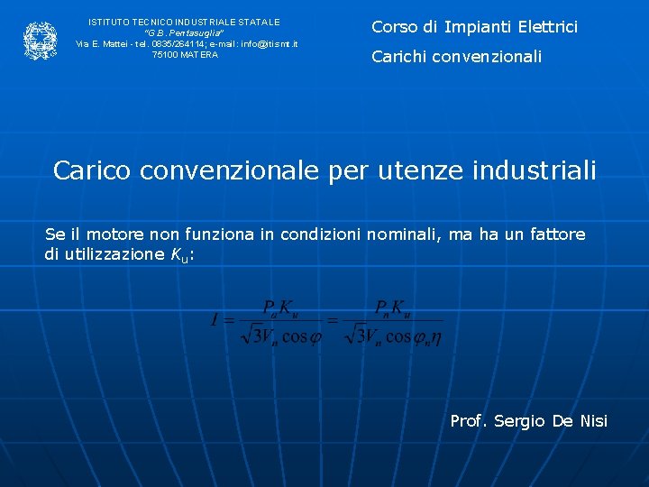 ISTITUTO TECNICO INDUSTRIALE STATALE “G. B. Pentasuglia” Via E. Mattei - tel. 0835/264114; e-mail: