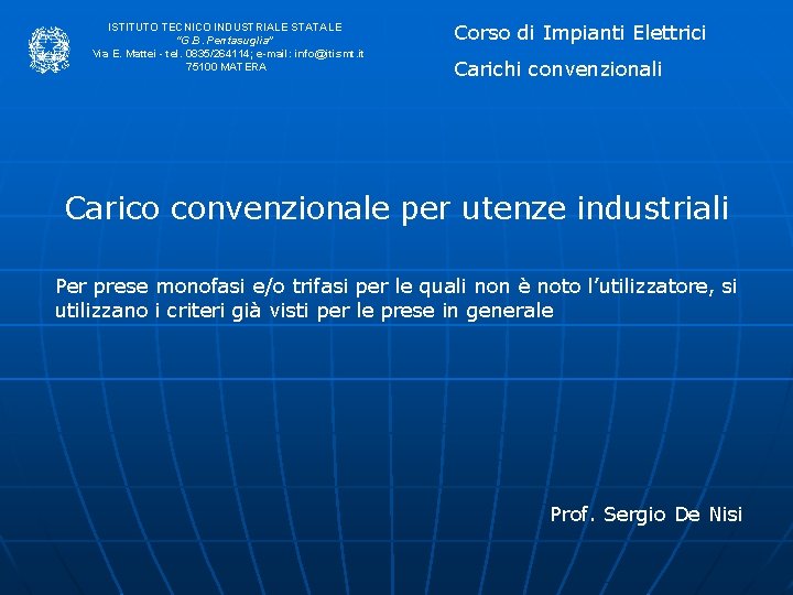 ISTITUTO TECNICO INDUSTRIALE STATALE “G. B. Pentasuglia” Via E. Mattei - tel. 0835/264114; e-mail: