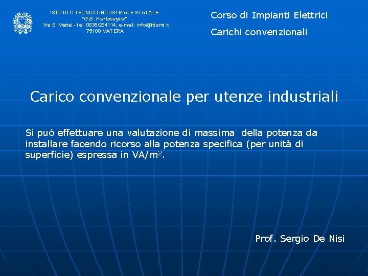 ISTITUTO TECNICO INDUSTRIALE STATALE “G. B. Pentasuglia” Via E. Mattei - tel. 0835/264114; e-mail: