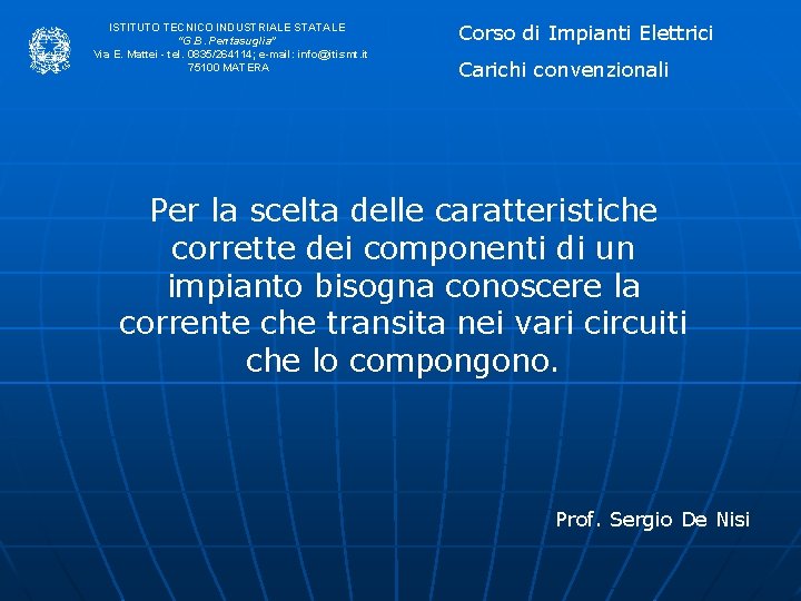 ISTITUTO TECNICO INDUSTRIALE STATALE “G. B. Pentasuglia” Via E. Mattei - tel. 0835/264114; e-mail: