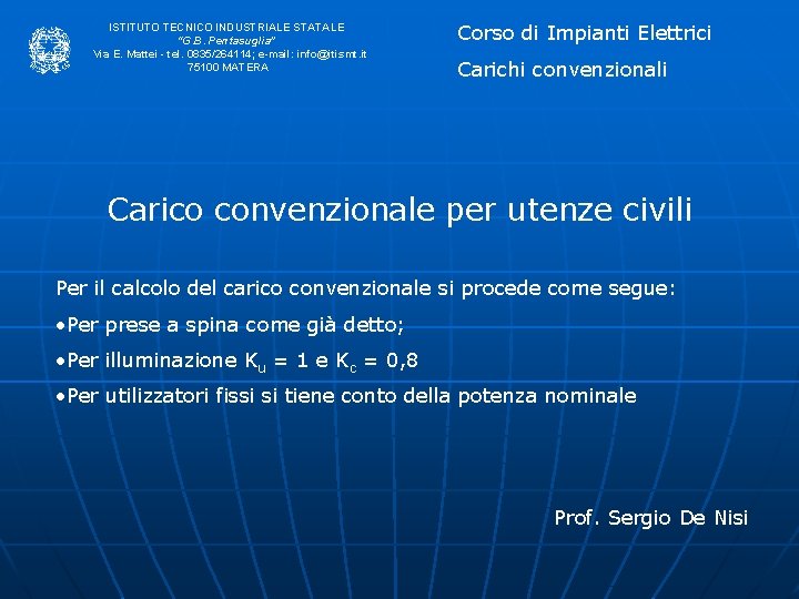ISTITUTO TECNICO INDUSTRIALE STATALE “G. B. Pentasuglia” Via E. Mattei - tel. 0835/264114; e-mail: