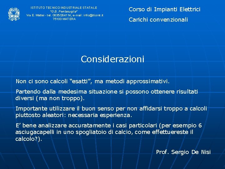 ISTITUTO TECNICO INDUSTRIALE STATALE “G. B. Pentasuglia” Via E. Mattei - tel. 0835/264114; e-mail: