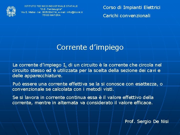 ISTITUTO TECNICO INDUSTRIALE STATALE “G. B. Pentasuglia” Via E. Mattei - tel. 0835/264114; e-mail: