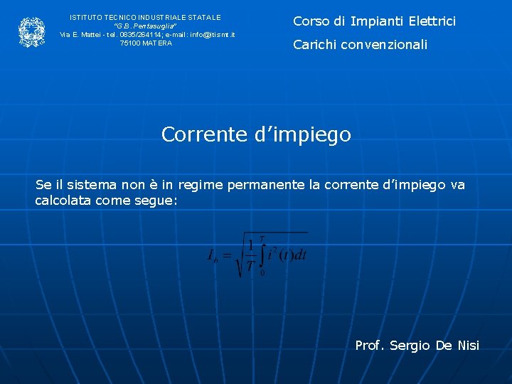 ISTITUTO TECNICO INDUSTRIALE STATALE “G. B. Pentasuglia” Via E. Mattei - tel. 0835/264114; e-mail: