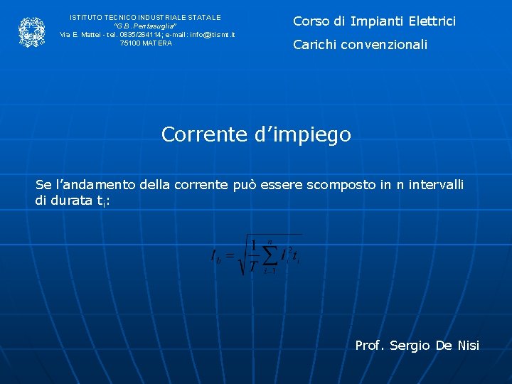 ISTITUTO TECNICO INDUSTRIALE STATALE “G. B. Pentasuglia” Via E. Mattei - tel. 0835/264114; e-mail: