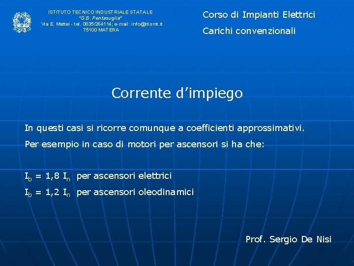 ISTITUTO TECNICO INDUSTRIALE STATALE “G. B. Pentasuglia” Via E. Mattei - tel. 0835/264114; e-mail: