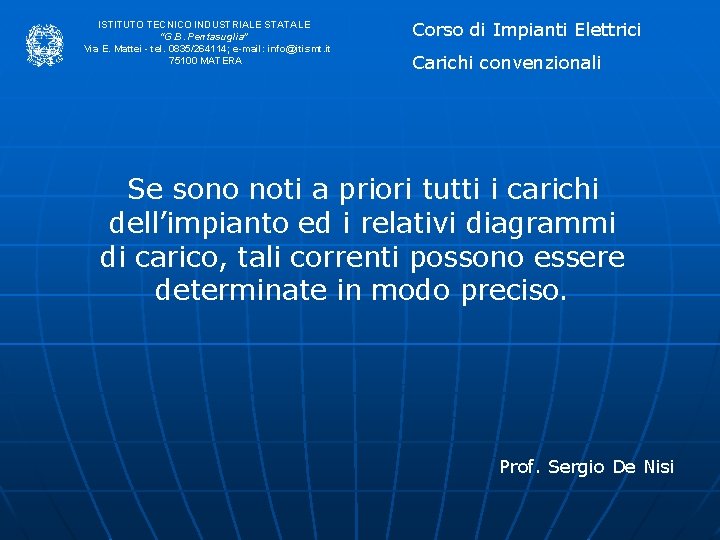 ISTITUTO TECNICO INDUSTRIALE STATALE “G. B. Pentasuglia” Via E. Mattei - tel. 0835/264114; e-mail: