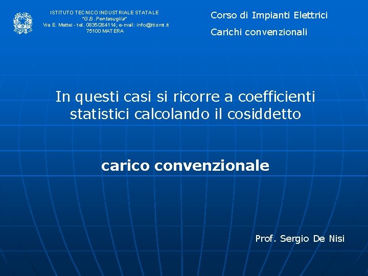 ISTITUTO TECNICO INDUSTRIALE STATALE “G. B. Pentasuglia” Via E. Mattei - tel. 0835/264114; e-mail: