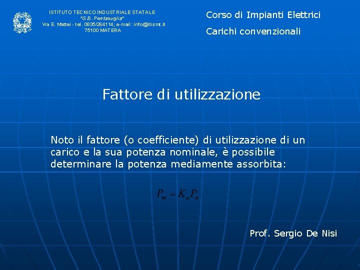ISTITUTO TECNICO INDUSTRIALE STATALE “G. B. Pentasuglia” Via E. Mattei - tel. 0835/264114; e-mail: