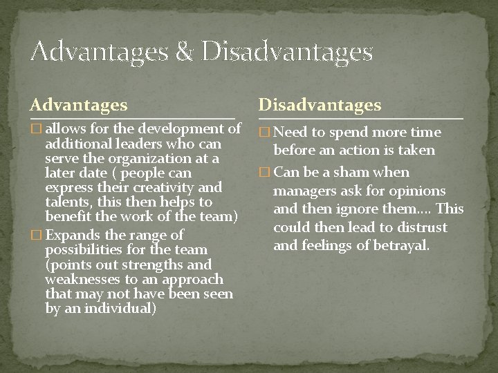 Advantages & Disadvantages Advantages Disadvantages � allows for the development of � Need to