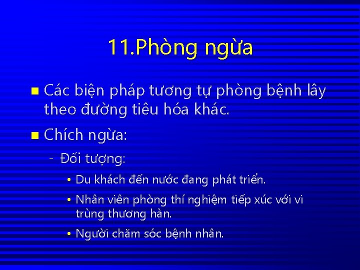 11. Phòng ngừa n n Các biện pháp tương tự phòng bệnh lây theo