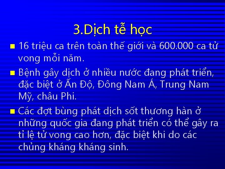 3. Dịch tễ học 16 triệu ca trên toàn thế giới và 600. 000