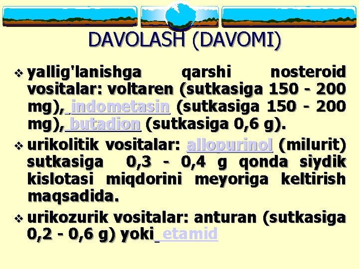 DAVOLASH (DAVOMI) v yallig'lanishga qarshi nosteroid vositalar: voltaren (sutkasiga 150 - 200 mg), indometasin