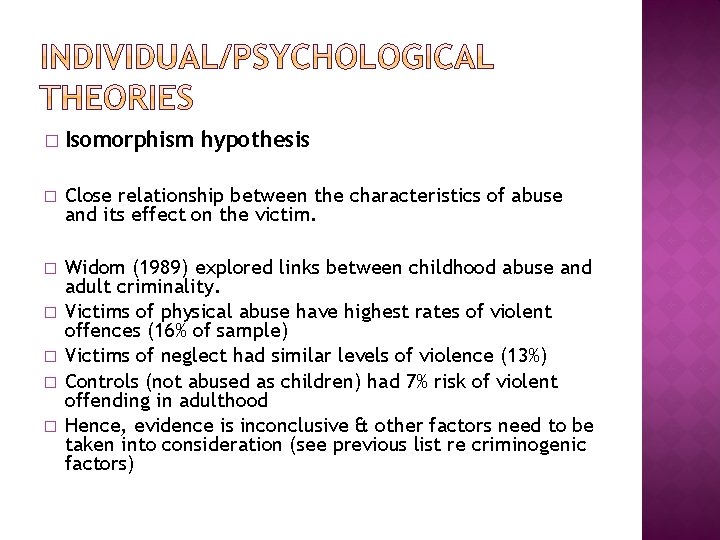 � Isomorphism hypothesis � Close relationship between the characteristics of abuse and its effect