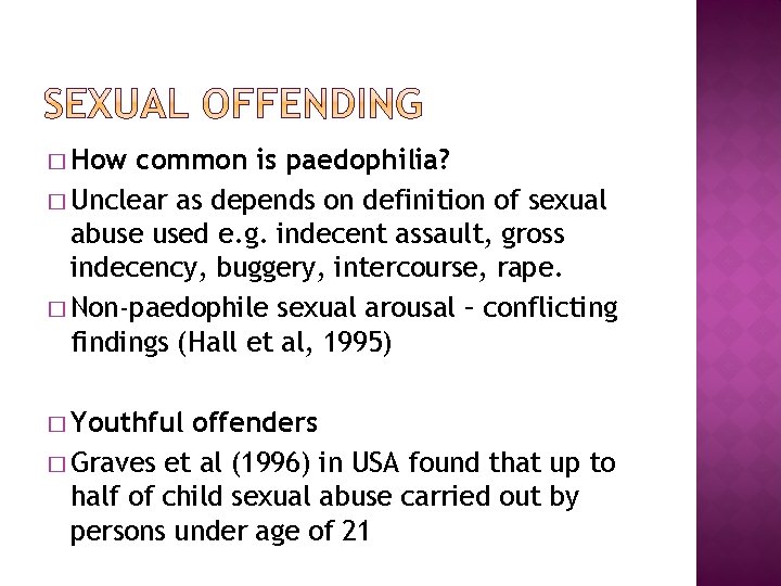 � How common is paedophilia? � Unclear as depends on definition of sexual abuse