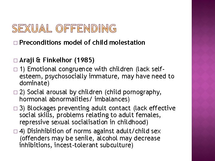 � Preconditions model of child molestation Araji & Finkelhor (1985) � 1) Emotional congruence