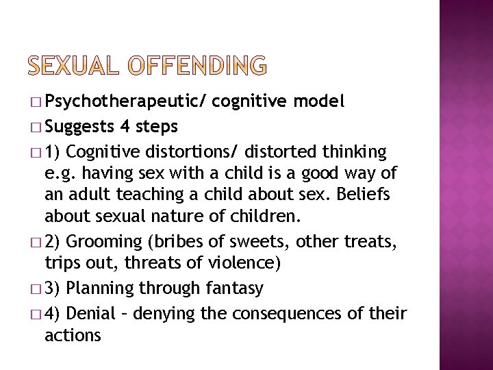 � Psychotherapeutic/ � Suggests cognitive model 4 steps � 1) Cognitive distortions/ distorted thinking