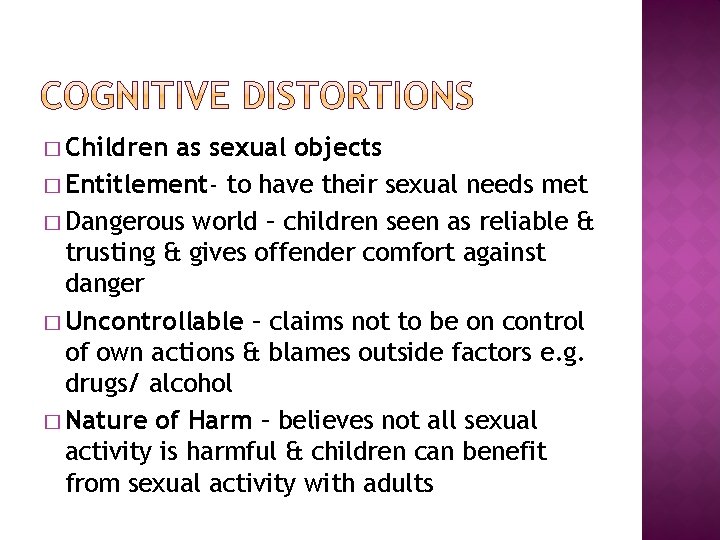 � Children as sexual objects � Entitlement- to have their sexual needs met �
