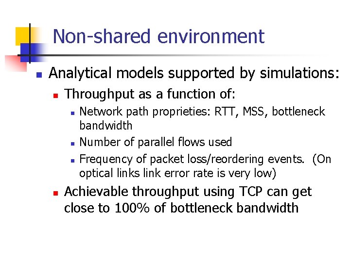 Non-shared environment n Analytical models supported by simulations: n Throughput as a function of: