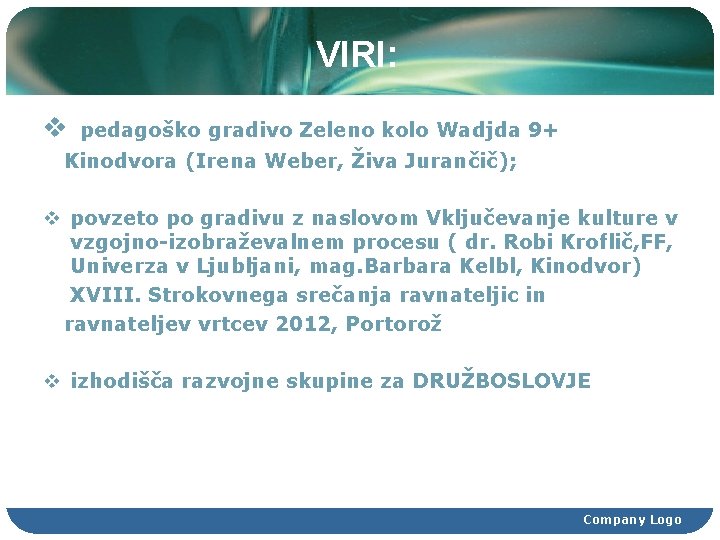 VIRI: v pedagoško gradivo Zeleno kolo Wadjda 9+ Kinodvora (Irena Weber, Živa Jurančič); v
