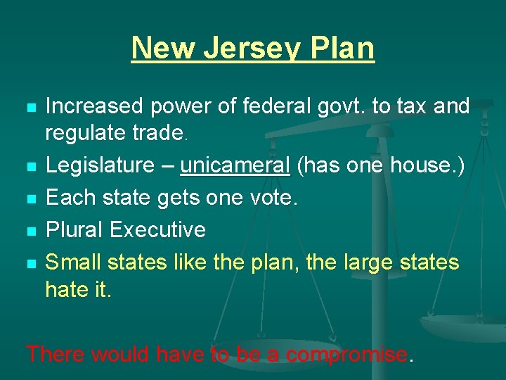 New Jersey Plan n n Increased power of federal govt. to tax and regulate