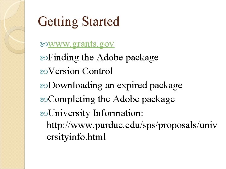 Getting Started www. grants. gov Finding the Adobe package Version Control Downloading an expired