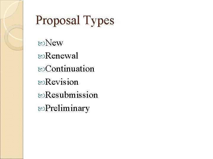 Proposal Types New Renewal Continuation Revision Resubmission Preliminary 