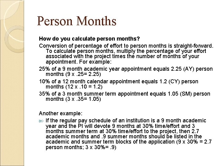 Person Months How do you calculate person months? Conversion of percentage of effort to