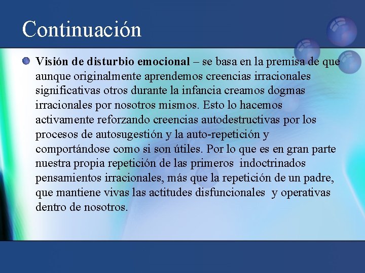 Continuación Visión de disturbio emocional – se basa en la premisa de que aunque