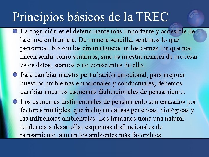 Principios básicos de la TREC La cognición es el determinante más importante y accesible