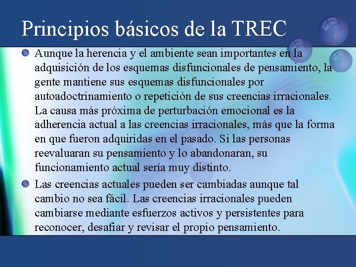 Principios básicos de la TREC Aunque la herencia y el ambiente sean importantes en