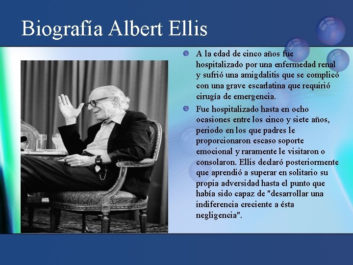 Biografía Albert Ellis A la edad de cinco años fue hospitalizado por una enfermedad