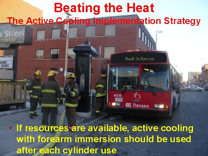 Beating the Heat The Active Cooling Implementation Strategy • If resources are available, active