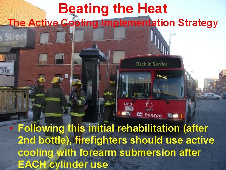 Beating the Heat The Active Cooling Implementation Strategy • Following this initial rehabilitation (after