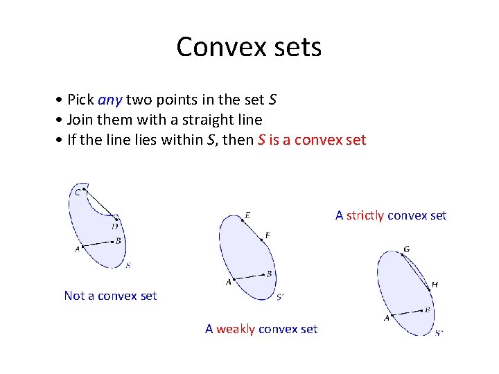 Convex sets • Pick any two points in the set S • Join them