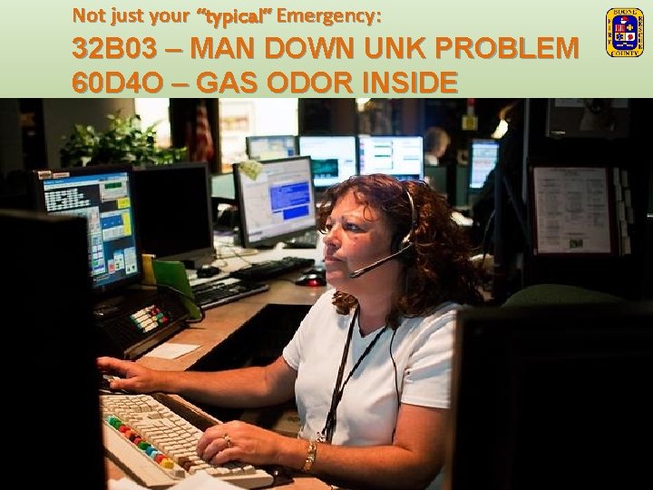 Not just your “typical” Emergency: 32 B 03 – MAN DOWN UNK PROBLEM 60