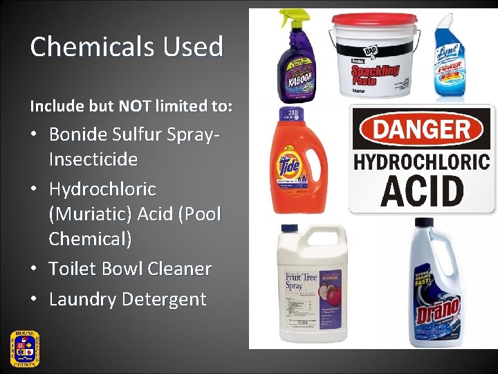 Chemicals Used Include but NOT limited to: • Bonide Sulfur Spray. Insecticide • Hydrochloric