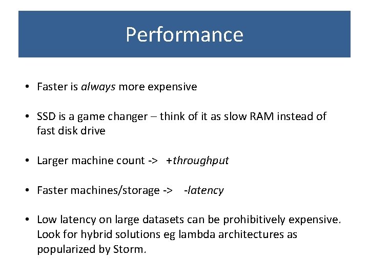 Performance • Faster is always more expensive • SSD is a game changer –