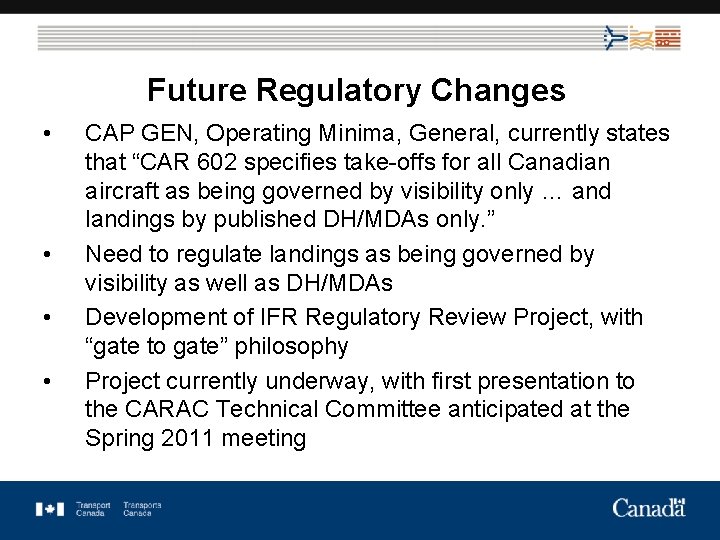 Future Regulatory Changes • • CAP GEN, Operating Minima, General, currently states that “CAR