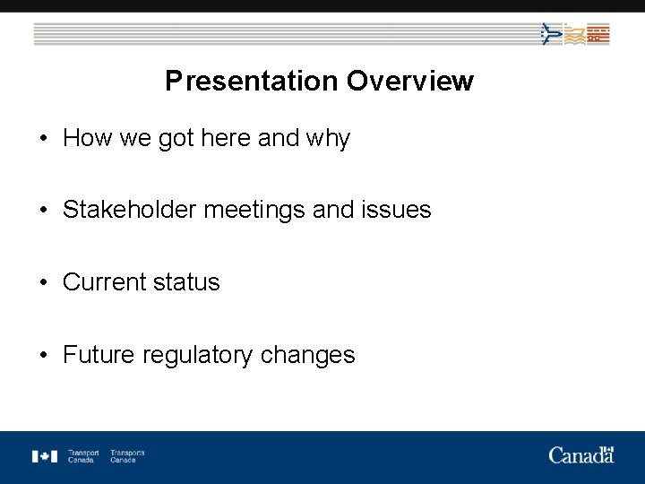 Presentation Overview • How we got here and why • Stakeholder meetings and issues