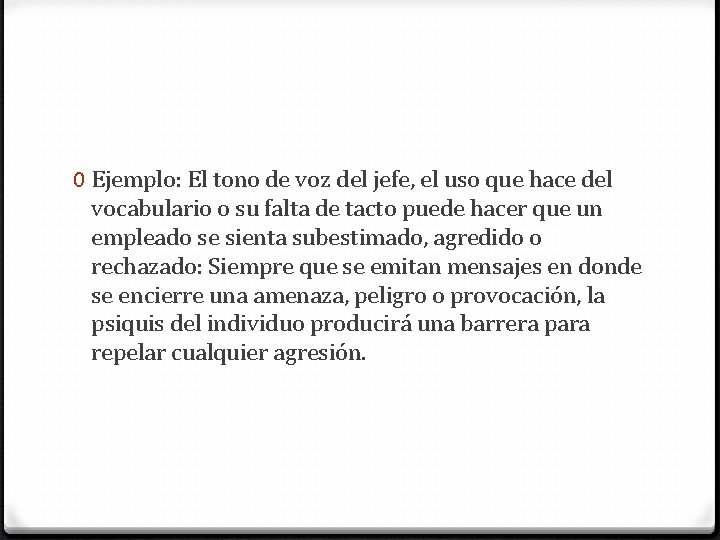 0 Ejemplo: El tono de voz del jefe, el uso que hace del vocabulario