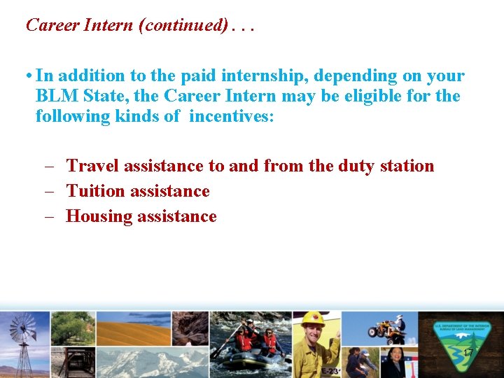 Career Intern (continued). . . • In addition to the paid internship, depending on