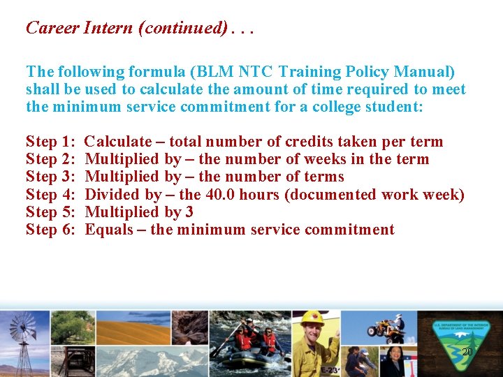 Career Intern (continued). . . The following formula (BLM NTC Training Policy Manual) shall