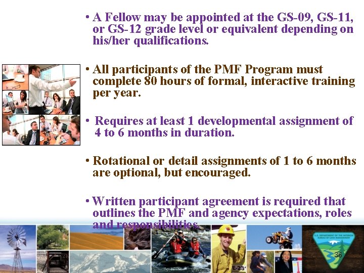  • A Fellow may be appointed at the GS-09, GS-11, or GS-12 grade