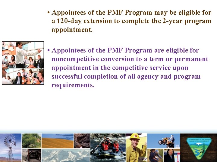  • Appointees of the PMF Program may be eligible for a 120 -day